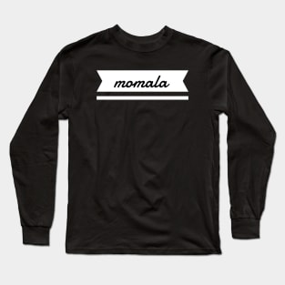 Just Momala Long Sleeve T-Shirt